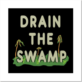 Drain The Swamp Posters and Art